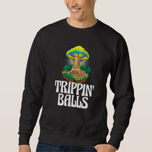 Sweatshirt Trippin Balls Mushroom  Women Magic Psilocybin Mus (Devant)