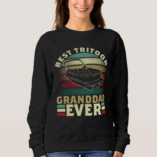 Sweatshirt Tritoon Best Tritoon Grandad Ever For Boat Captain (Devant)
