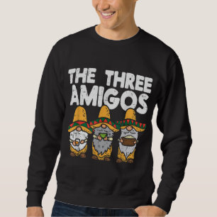 Sweatshirt Trois Amigos Mexicains Gnomes Cute Cinco De Mayo F