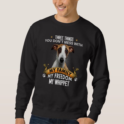 Sweatshirt Trois choses que vous ne manquez pas avec Whippet (Devant)