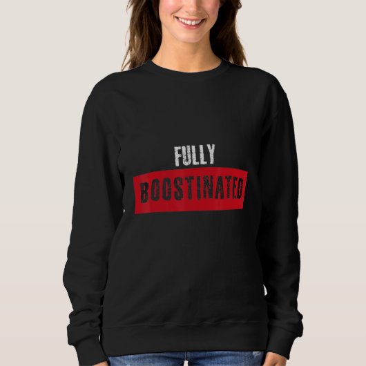 Sweatshirt Troisième 3e Dose Complète Entièrement Boostinée E (Devant)