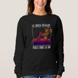 Sweatshirt Trop de Braap Fait Craquer les Os Motocross Moto