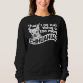Sweatshirt Trop de Chihuahuas (Devant)