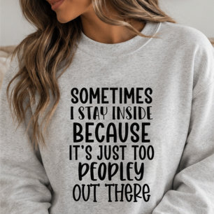 Sweatshirt Trop de monde dehors, introverti sarcastique drôle