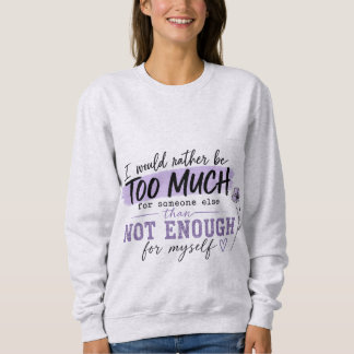 Sweatshirt Trop de T-Shirt | Tee drôle de citation de confian
