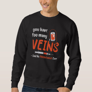 Sweatshirt Trop de veines Seringue de sang Phlébotomiste Médi