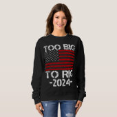 Sweatshirt Trop gros pour truquer les élections de 2024 (Devant entier)