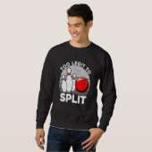Sweatshirt Trop Léger Pour Fractionner Les Bowling Drôle (Devant entier)