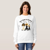 Sweatshirt Trop mignon pour Halloween effrayant (Devant entier)