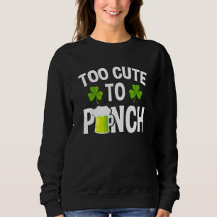Sweatshirt Trop Mignonne Pour Pinch Green Bière Lucky C Irish
