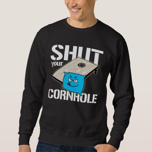 Sweatshirt Trou à Moi, objectif Cornhole ferme ton cornhole (Devant)