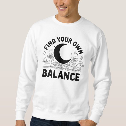 Sweatshirt Trouver votre propre solde (Devant)