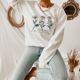 Sweatshirt Trouvez La Beauté Dans Les Petites Choses Fleur sa