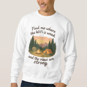 Sweatshirt Trouvez-moi où le WiFi est faible et la vue