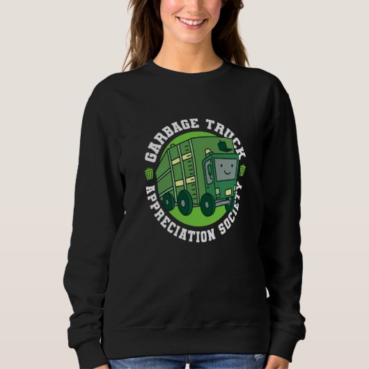 Sweatshirt Truck Driver Society Trucker Trucking  Rig Garbage (Devant)