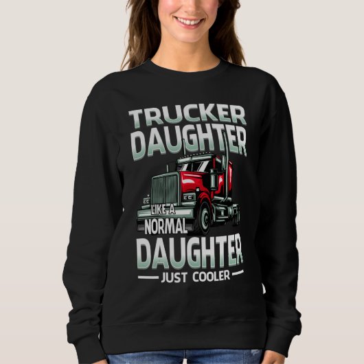 Sweatshirt Trucker Daughter Like A Normal Daughter Just Coole (Devant)