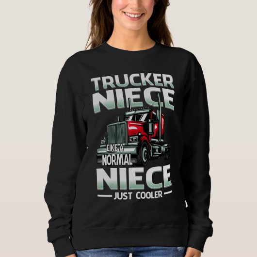 Sweatshirt Trucker Niece Like A Normal Niece Just Cooler (Devant)
