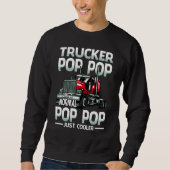 Sweatshirt Trucker Pop Pop Like A Normal Pop Pop Just Cooler (Devant)
