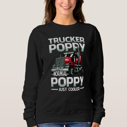 Sweatshirt Trucker Poppy Like A Normal Poppy Just Cooler (Devant)