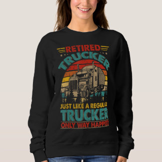 Sweatshirt Trucker Retraité Comme Un Trucker Régulier Seuleme
