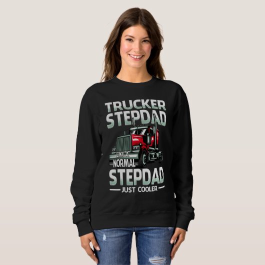 Sweatshirt Trucker Stepdad Like A Normal Stepdad Just Cooler (Devant entier)