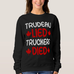 Sweatshirt Trudeau LIED Truckers MORT Freedom Convoy 2022 Ca