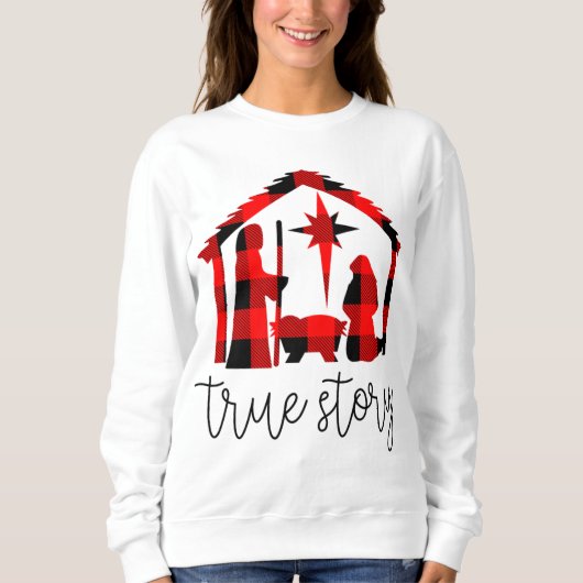 Sweatshirt True Story Christmas Manger Nativity Scene Buffalo (Devant)