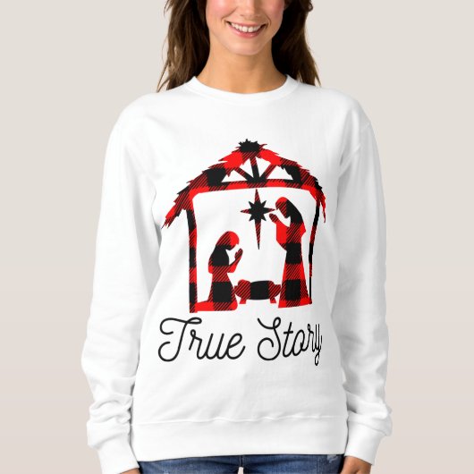 Sweatshirt True Story Christmas Manger Nativity Scene Buffalo (Devant)
