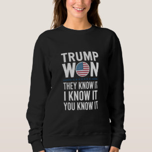 Sweatshirt Trump a gagné, ils le savent 2024 47e président ga