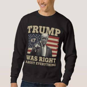 Sweatshirt Trump avait raison sur tout USA Amérique