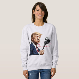 Sweatshirt Trump : Encore plus d'années de grandeur !