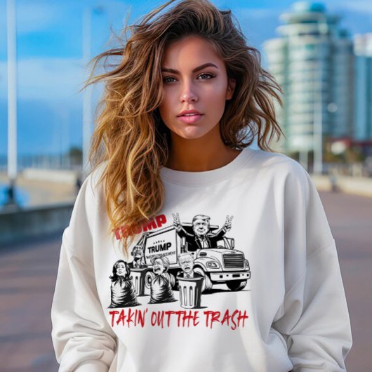 Sweatshirt Trump Sortit Les Ordures