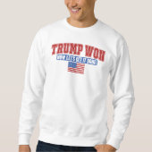 Sweatshirt Trump Won Now Let Get (Devant)