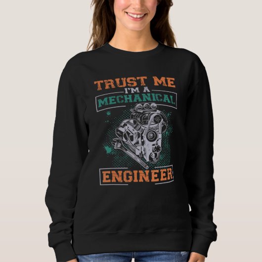 Sweatshirt Trust Me I'm A Mechanical Engineer Engineering (Devant)