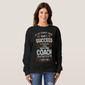 Sweatshirt Try Doing What Your Basketball Coach Told You (Devant entier)