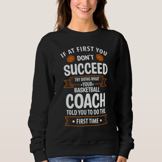Sweatshirt Try Doing What Your Basketball Coach Told You (Devant)