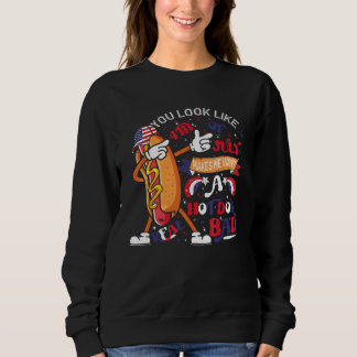 Sweatshirt Tu as l'air du 4 juillet, ça me donne envie d'un h