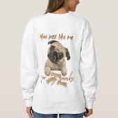 Sweatshirt Tu m'aimes juste pour mes snacks (Dos)