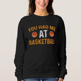 Sweatshirt Tu m'as eu au basket
