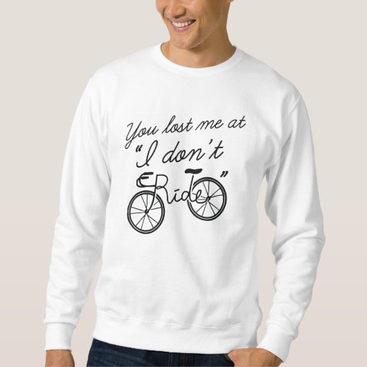 Sweatshirt Tu M'as Perdu À Je Ne Fais Pas De Vélo (Devant)