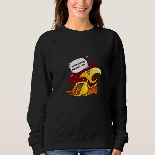 Sweatshirt Tu me fais sortir de l'amour Animal Pterodactyl (Devant)