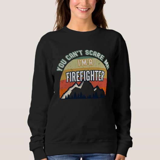 Sweatshirt Tu ne me fais pas peur, je suis un pompier (Devant)