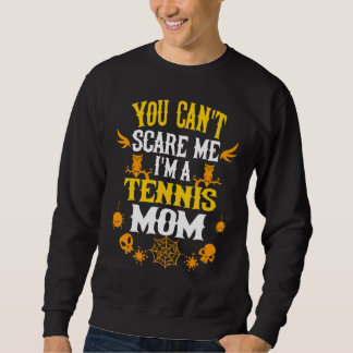 Sweatshirt Tu ne me fais pas peur, je suis une mère de tennis