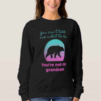 Sweatshirt Tu ne peux pas me dire quoi faire, tu n'es pas mon