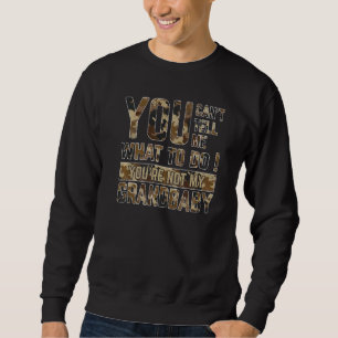 Sweatshirt Tu ne peux pas me dire quoi faire Tu n'es pas mon