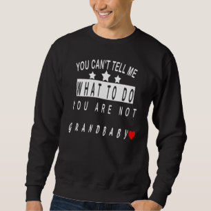 Sweatshirt Tu ne peux pas me dire quoi faire Tu n'es pas mon