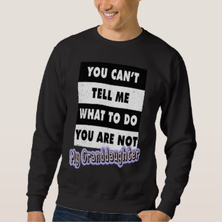 Sweatshirt Tu ne peux pas me dire quoi faire, tu n'es pas mon