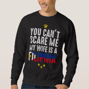 Sweatshirt Tu ne peux pas me faire peur Ma femme est une femm