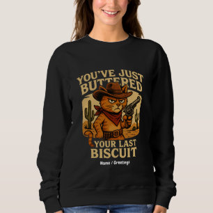 Sweatshirt Tu viens de badigeonner ton Dernier chat Biscuit C