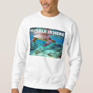 Sweatshirt turble est ici